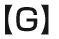 【G】
